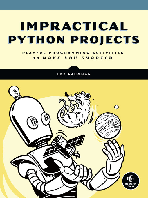 Title details for Impractical Python Projects by Lee Vaughan - Available